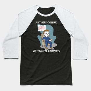 Just Here Chillin Waiting For Halloween Costume T-shirt Baseball T-Shirt